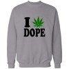 i love dope