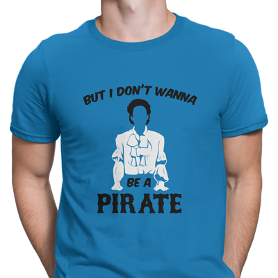 i dont wanna be a pirate